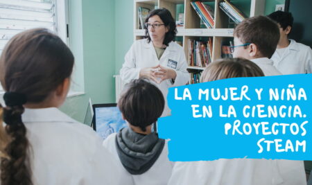 La mujer y la niña en la Ciencia. Proyectos STEAM